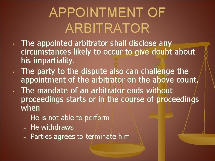 APPOINTMENT OF ARBITRATOR • • • The appointed arbitrator shall disclose any circumstances likely