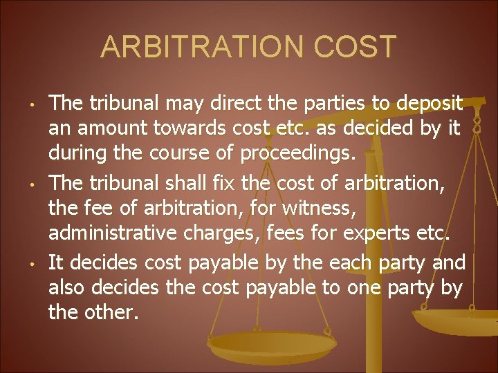 ARBITRATION COST • • • The tribunal may direct the parties to deposit an