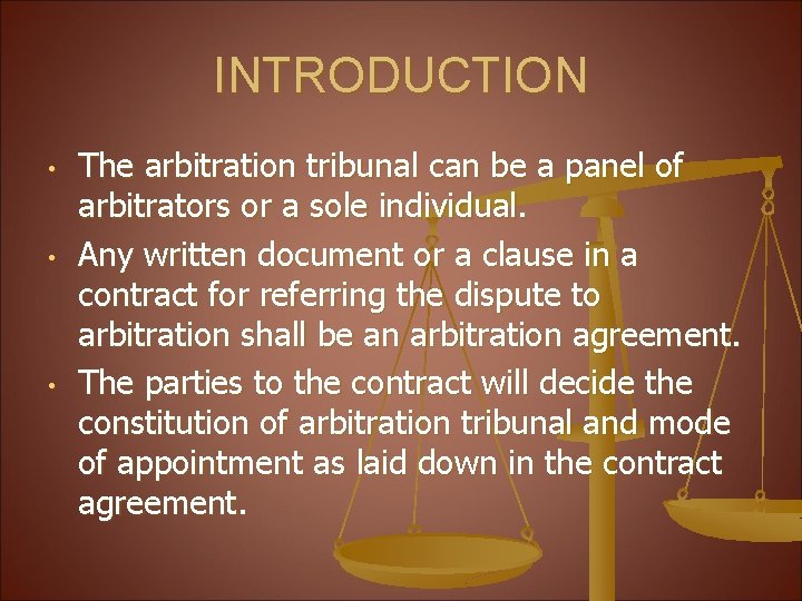 INTRODUCTION • • • The arbitration tribunal can be a panel of arbitrators or