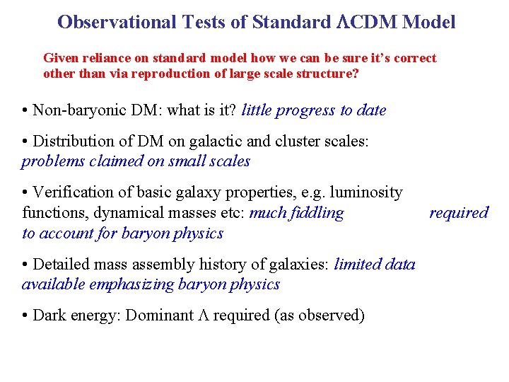 Observational Tests of Standard CDM Model Given reliance on standard model how we can