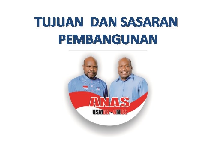 TUJUAN DAN SASARAN PEMBANGUNAN TUJUAN DAN SASARAN PEMBANGUNAN