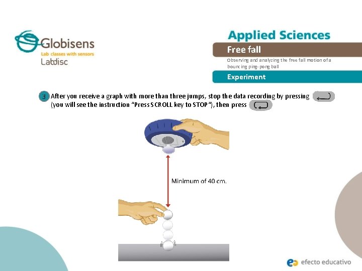 Free fall Observing and analyzing the free fall motion of a bouncing ping-pong ball