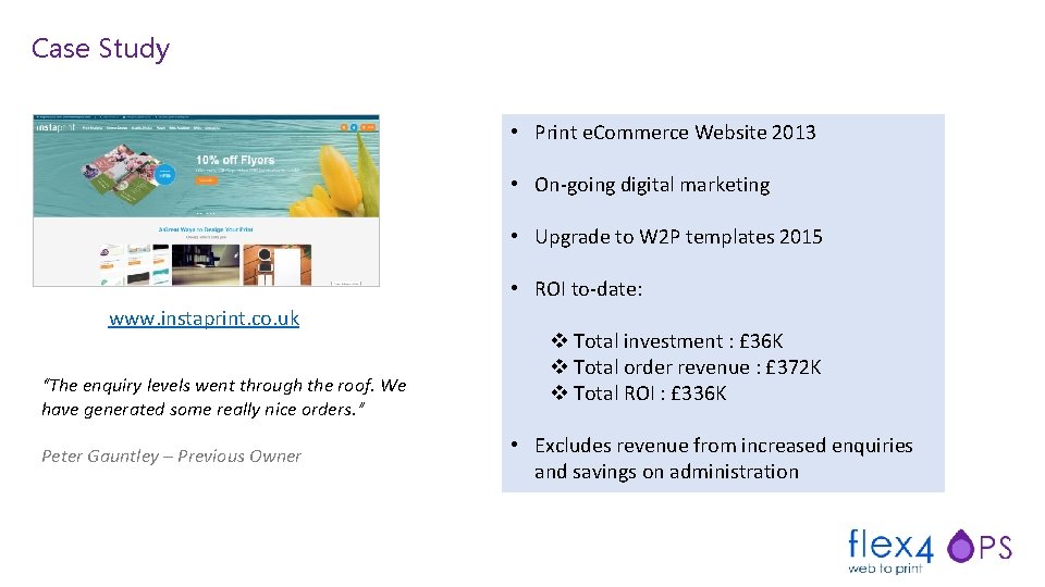 Case Study • Print e. Commerce Website 2013 • On-going digital marketing • Upgrade