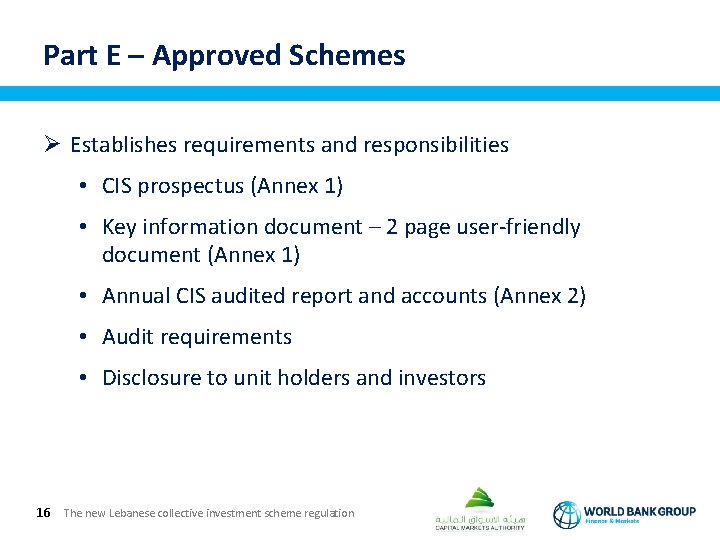 Part E – Approved Schemes Ø Establishes requirements and responsibilities • CIS prospectus (Annex