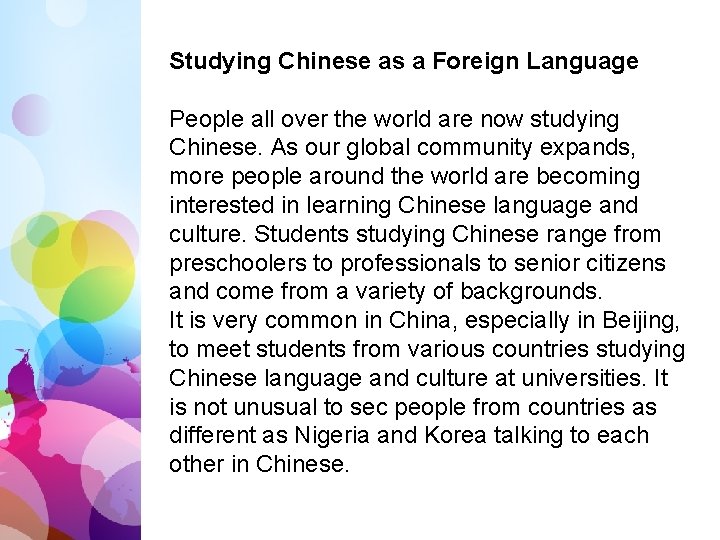 Studying Chinese as a Foreign Language People all over the world are now studying