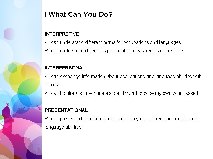 I What Can You Do? INTERPRETIVE üI can understand different terms for occupations and