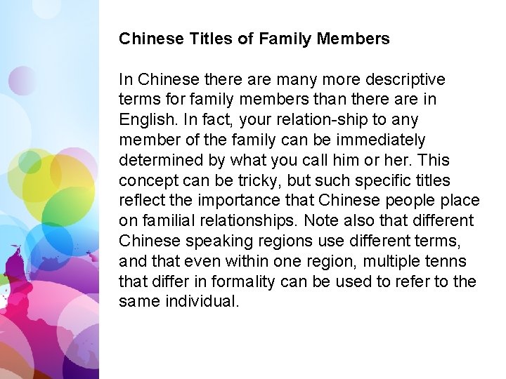 Chinese Titles of Family Members In Chinese there are many more descriptive terms for