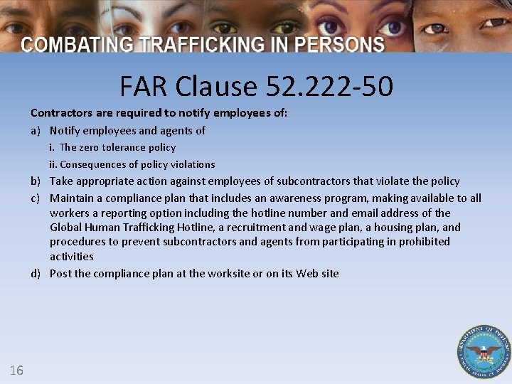 FAR Clause 52. 222 -50 Contractors are required to notify employees of: a) Notify