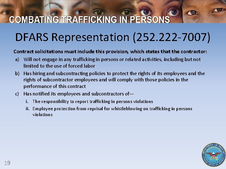 DFARS Representation (252. 222 -7007) Contract solicitations must include this provision, which states that