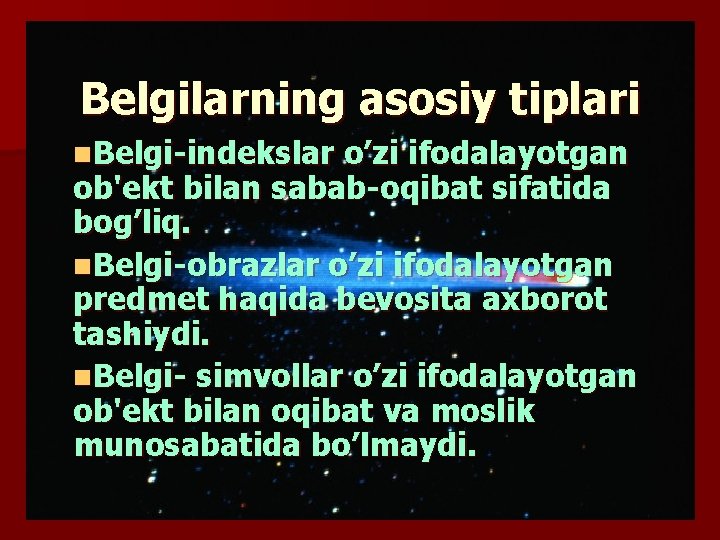 Bеlgilarning asosiy tiplari n. Bеlgi-indеkslar o’zi ifodalayotgan ob'еkt bilan sabab-oqibat sifatida bog’liq. n. Bеlgi-obrazlar