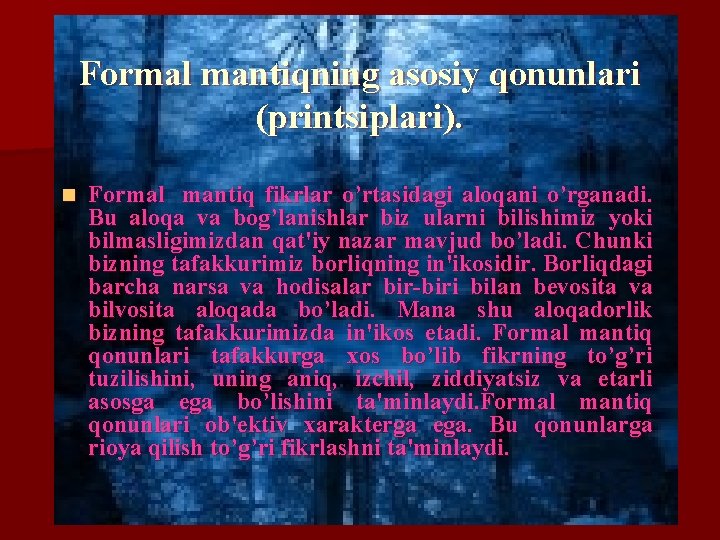 Formal mantiqning asosiy qonunlari (printsiplari). n Formal mantiq fikrlar o’rtasidagi aloqani o’rganadi. Bu aloqa