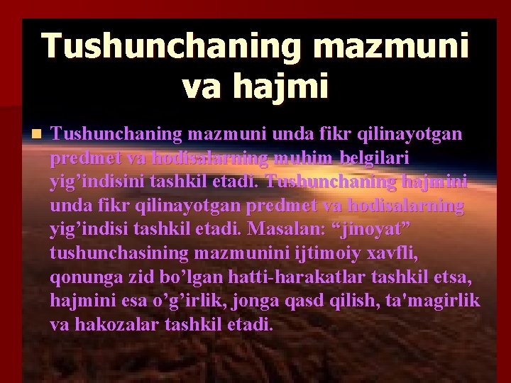 Tushunchaning mazmuni va hajmi n Tushunchaning mazmuni unda fikr qilinayotgan prеdmеt va hodisalarning muhim