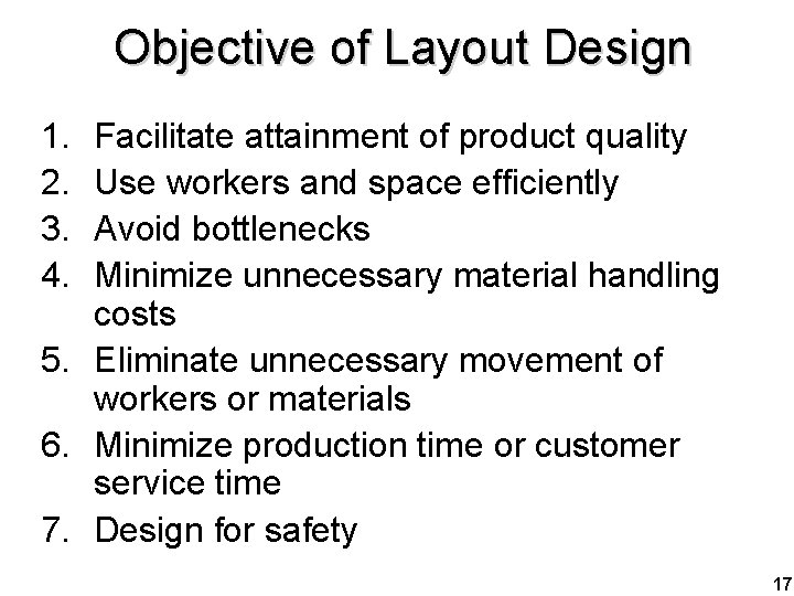 Objective of Layout Design 1. 2. 3. 4. Facilitate attainment of product quality Use