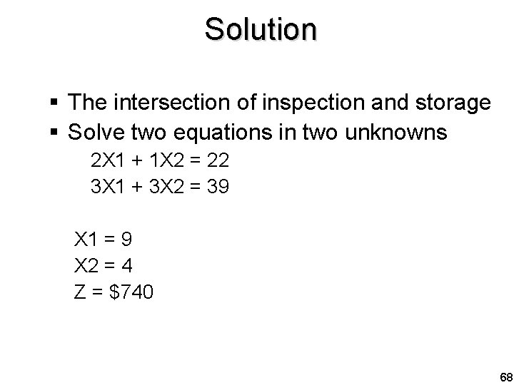Solution § The intersection of inspection and storage § Solve two equations in two