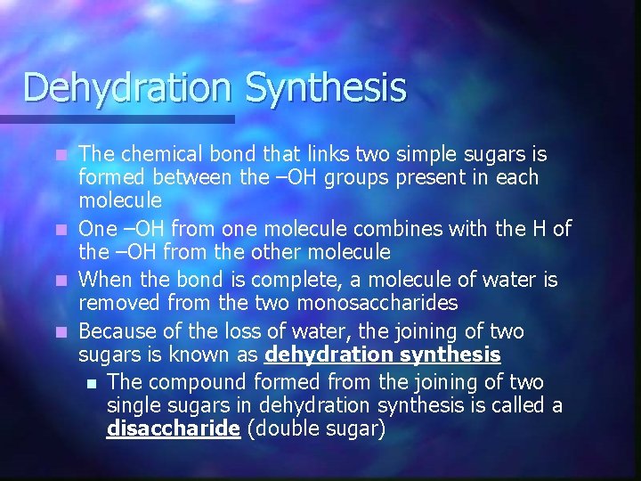 Dehydration Synthesis The chemical bond that links two simple sugars is formed between the
