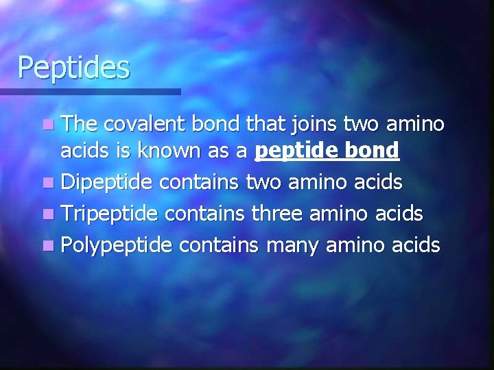 Peptides n The covalent bond that joins two amino acids is known as a