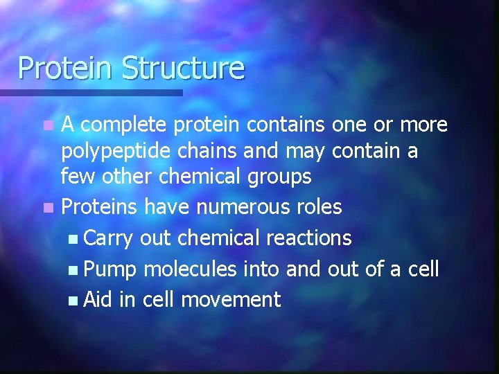 Protein Structure A complete protein contains one or more polypeptide chains and may contain