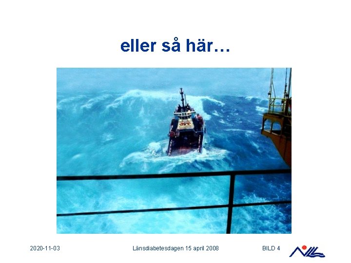 eller så här… 2020 -11 -03 Länsdiabetesdagen 15 april 2008 BILD 4 
