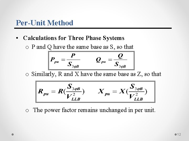 Per-Unit Method • Calculations for Three Phase Systems o P and Q have the Per-Unit Method • Calculations for Three Phase Systems o P and Q have the