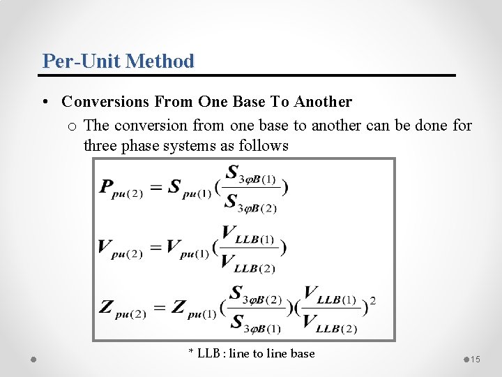 Per-Unit Method • Conversions From One Base To Another o The conversion from one Per-Unit Method • Conversions From One Base To Another o The conversion from one