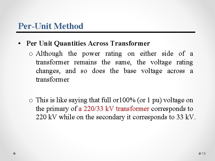 Per-Unit Method • Per Unit Quantities Across Transformer o Although the power rating on Per-Unit Method • Per Unit Quantities Across Transformer o Although the power rating on