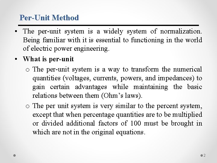 Per-Unit Method • The per-unit system is a widely system of normalization. Being familiar Per-Unit Method • The per-unit system is a widely system of normalization. Being familiar