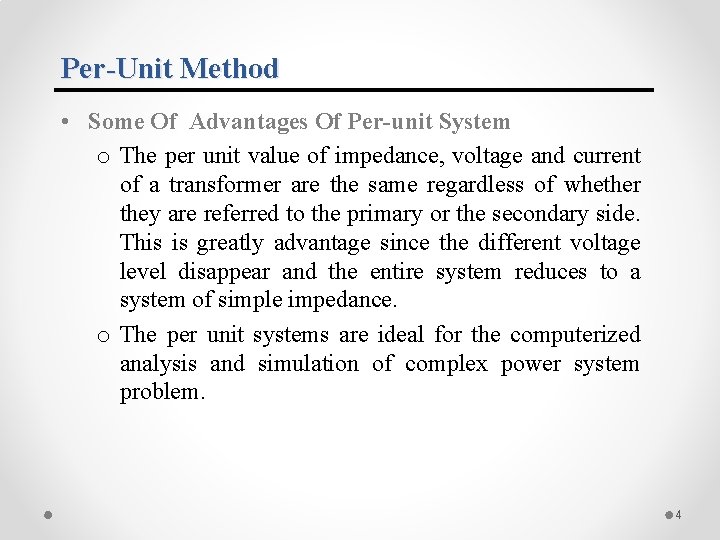 Per-Unit Method • Some Of Advantages Of Per-unit System o The per unit value Per-Unit Method • Some Of Advantages Of Per-unit System o The per unit value