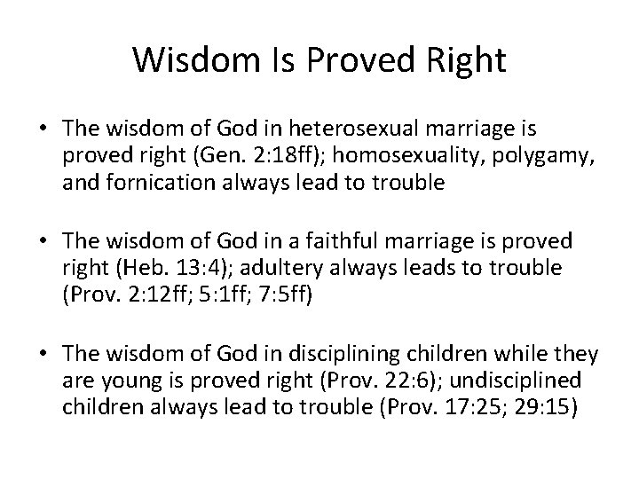 Wisdom Is Proved Right • The wisdom of God in heterosexual marriage is proved