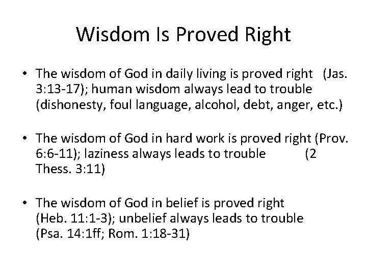 Wisdom Is Proved Right • The wisdom of God in daily living is proved