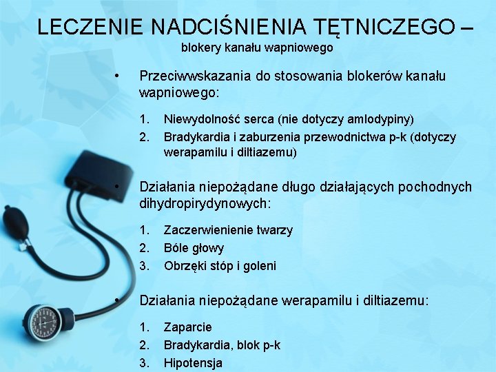 LECZENIE NADCIŚNIENIA TĘTNICZEGO – blokery kanału wapniowego • Przeciwwskazania do stosowania blokerów kanału wapniowego: