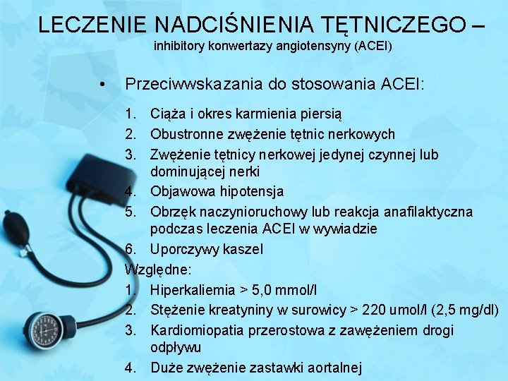 LECZENIE NADCIŚNIENIA TĘTNICZEGO – inhibitory konwertazy angiotensyny (ACEI) • Przeciwwskazania do stosowania ACEI: 1.