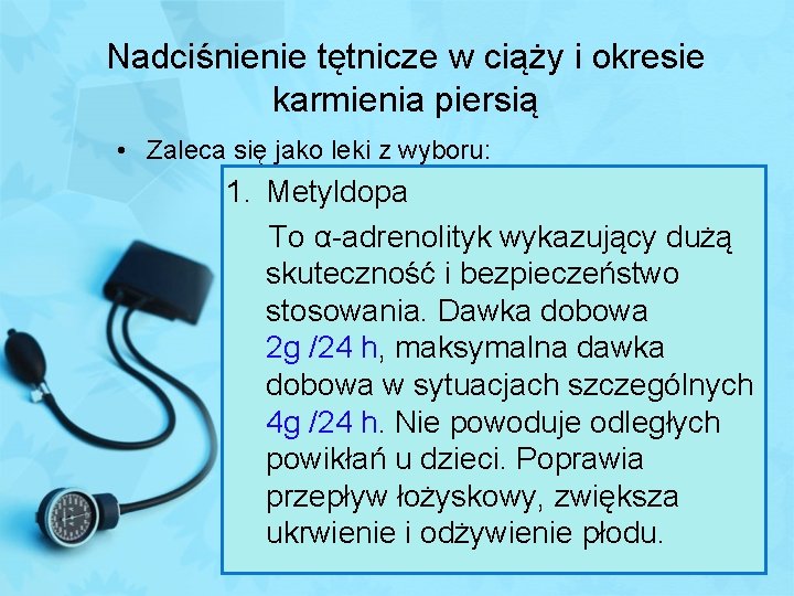 Nadciśnienie tętnicze w ciąży i okresie karmienia piersią • Zaleca się jako leki z