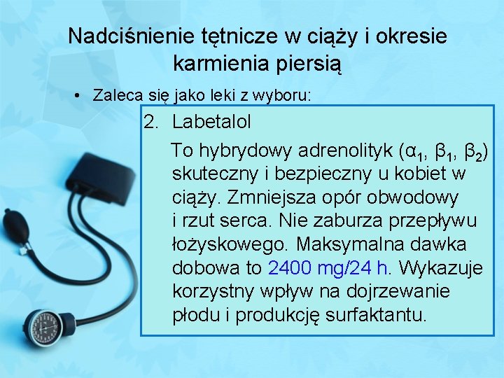 Nadciśnienie tętnicze w ciąży i okresie karmienia piersią • Zaleca się jako leki z