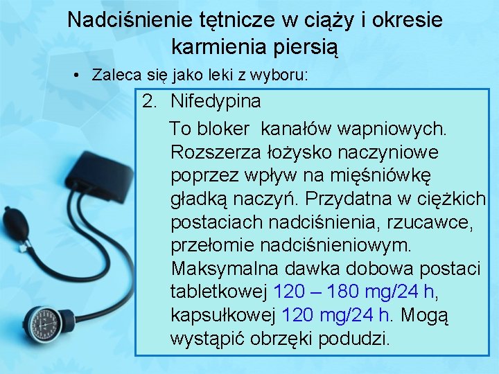 Nadciśnienie tętnicze w ciąży i okresie karmienia piersią • Zaleca się jako leki z