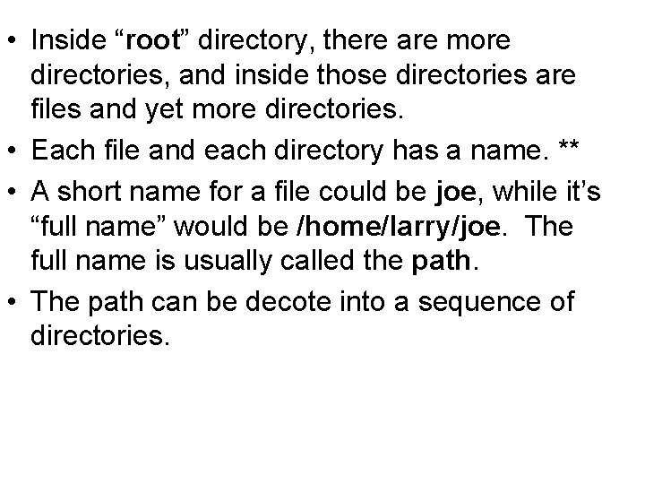  • Inside “root” directory, there are more directories, and inside those directories are