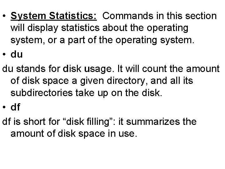  • System Statistics: Commands in this section will display statistics about the operating
