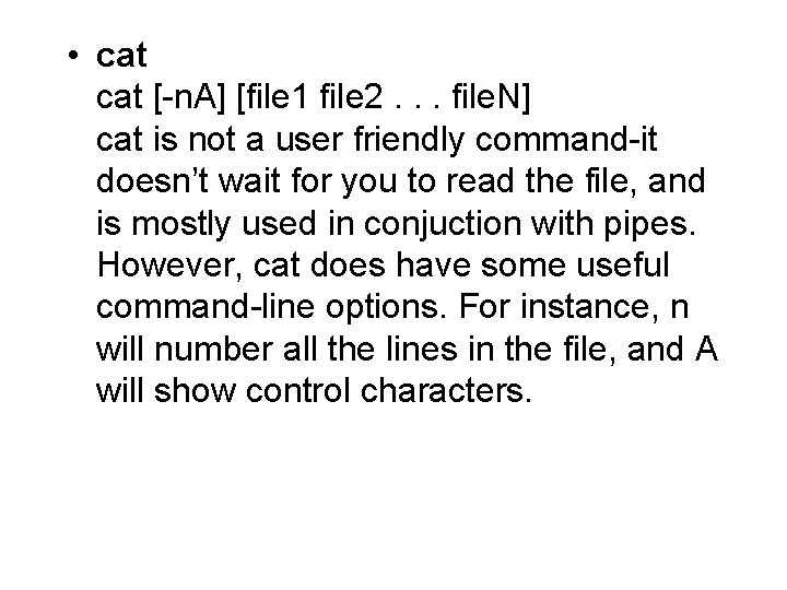  • cat [-n. A] [file 1 file 2. . . file. N] cat