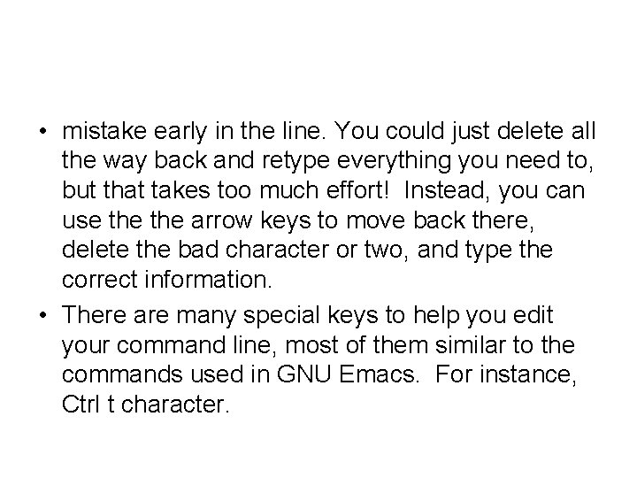  • mistake early in the line. You could just delete all the way