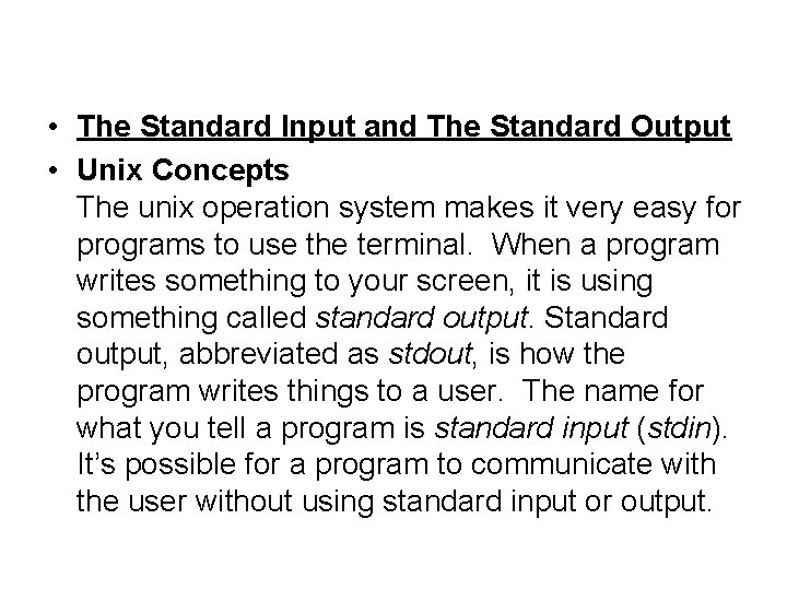  • The Standard Input and The Standard Output • Unix Concepts The unix
