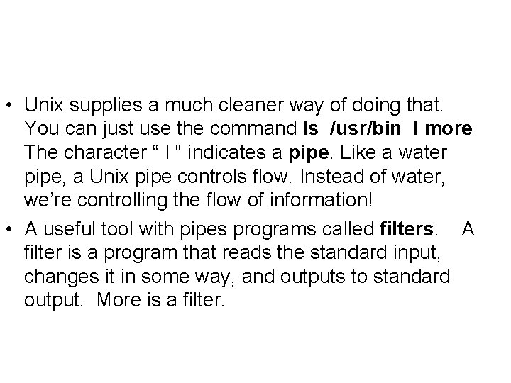  • Unix supplies a much cleaner way of doing that. You can just