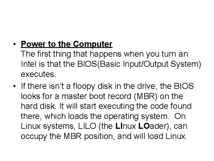  • Power to the Computer The first thing that happens when you turn