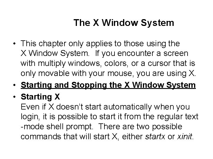 The X Window System • This chapter only applies to those using the X
