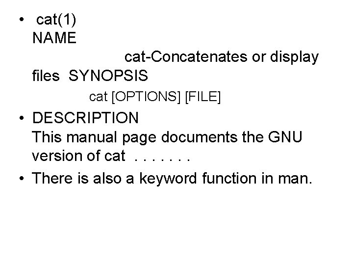  • cat(1) NAME cat-Concatenates or display files SYNOPSIS cat [OPTIONS] [FILE] • DESCRIPTION