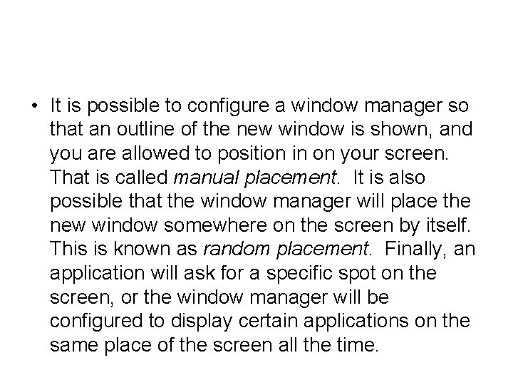  • It is possible to configure a window manager so that an outline