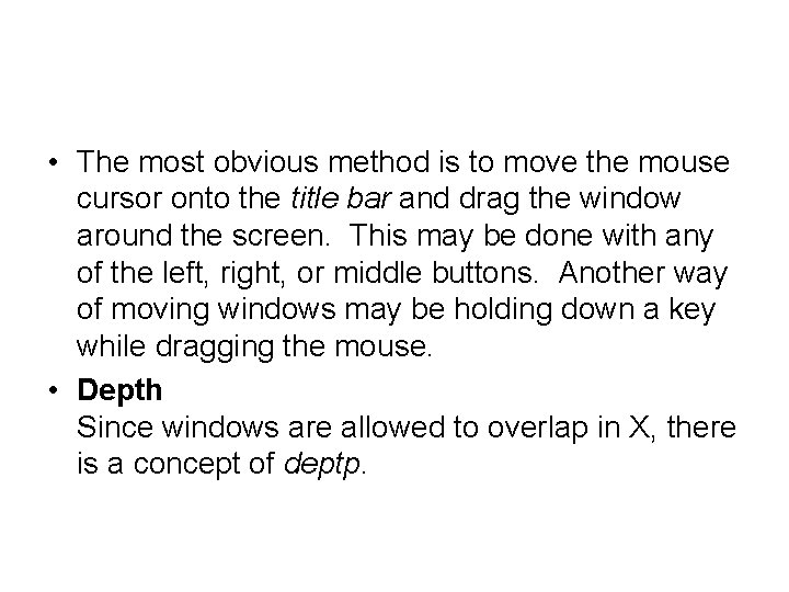  • The most obvious method is to move the mouse cursor onto the