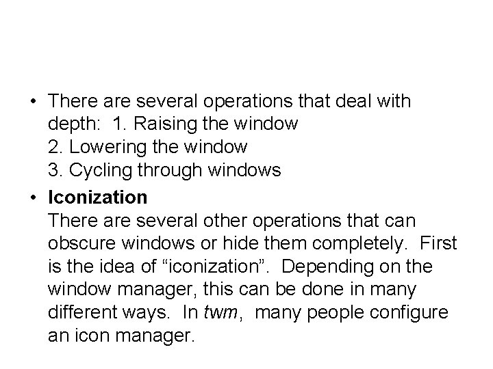  • There are several operations that deal with depth: 1. Raising the window