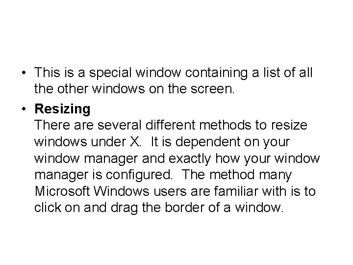  • This is a special window containing a list of all the other