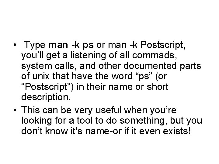  • Type man -k ps or man -k Postscript, you’ll get a listening