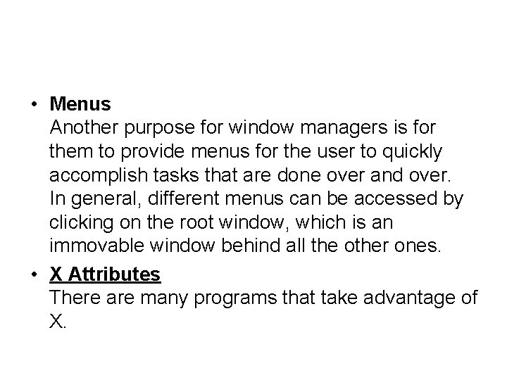  • Menus Another purpose for window managers is for them to provide menus