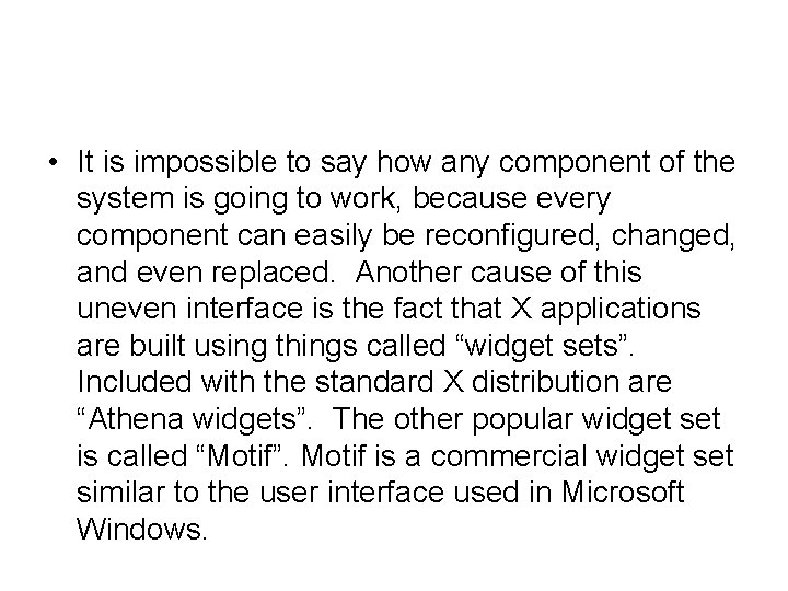  • It is impossible to say how any component of the system is